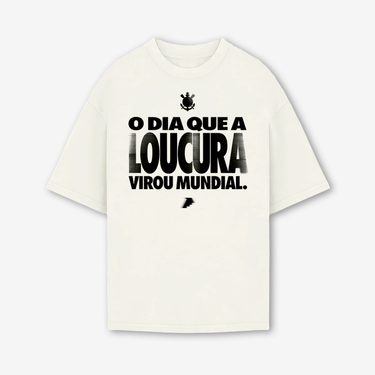 Camisa Corinthians O Dia Que a Loucura Virou Mundial